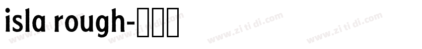 isla rough字体转换